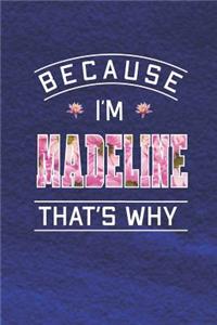 Because I'm Madeline That's Why