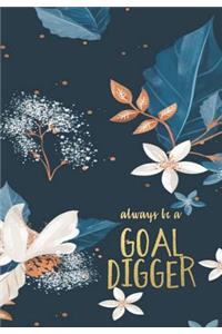 Always Be A Goal Digger