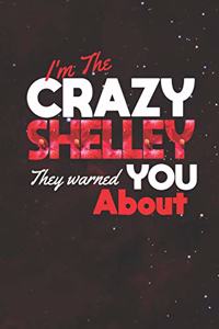 I'm The Crazy Shelley They Warned You About