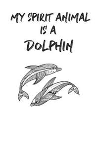 My Spirit Animal is a Dolphin