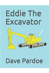 Eddie The Excavator