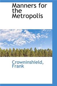 Manners for the Metropolis