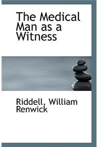 The Medical Man as a Witness