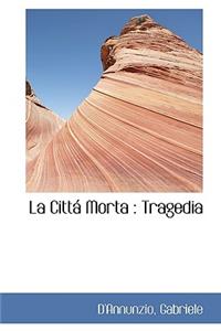 La Citt Morta: Tragedia