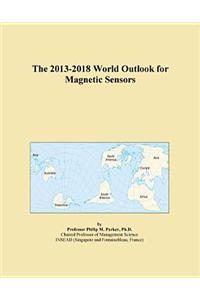 The 2013-2018 World Outlook for Magnetic Sensors