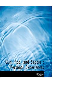 Gun, Rod, and Saddle