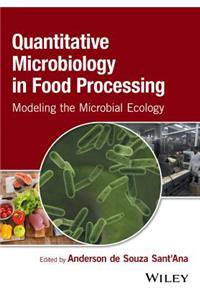 Quantitative Microbiology in Food Processing