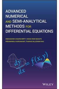 Advanced Numerical and Semi-Analytical Methods for Differential Equations