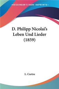 D. Philipp Nicolai's Leben Und Lieder (1859)