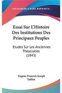 Essai Sur L'Histoire Des Institutions Des Principaux Peuples