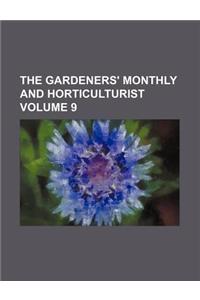 The Gardeners' Monthly and Horticulturist Volume 9