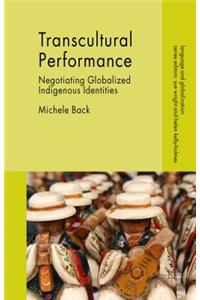 Transcultural Performance: Negotiating Globalized Indigenous Identities