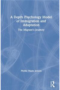 Depth Psychology Model of Immigration and Adaptation