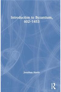 Introduction to Byzantium, 602-1453