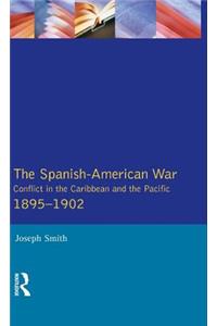 The Spanish-American War 1895-1902
