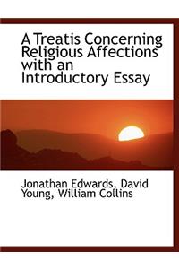 A Treatis Concerning Religious Affections with an Introductory Essay