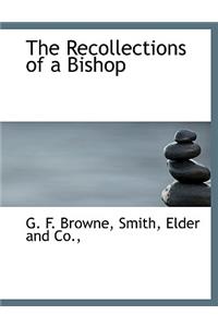 The Recollections of a Bishop