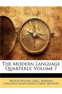 The Modern Language Quarterly, Volume 7