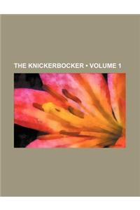 The Knickerbocker (Volume 1)