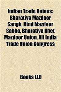 Indian Trade Union Introduction: Bharatiya Mazdoor Sangh, Hind Mazdoor Sabha, Bharatiya Khet Mazdoor Union, All India Trade Union Congress