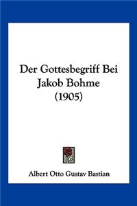 Gottesbegriff Bei Jakob Bohme (1905)