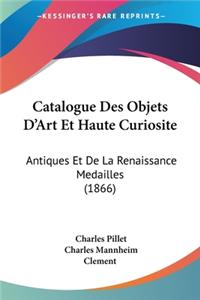 Catalogue Des Objets D'Art Et Haute Curiosite