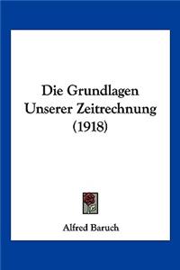 Die Grundlagen Unserer Zeitrechnung (1918)