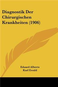 Diagnostik Der Chirurgischen Krankheiten (1906)