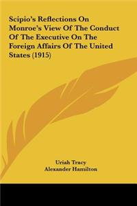 Scipio's Reflections on Monroe's View of the Conduct of the Executive on the Foreign Affairs of the United States (1915)