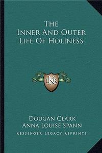 Inner and Outer Life of Holiness