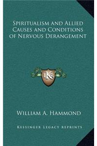 Spiritualism and Allied Causes and Conditions of Nervous Derangement