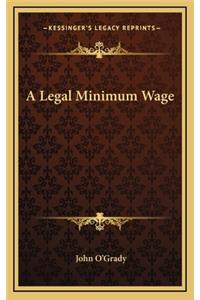 A Legal Minimum Wage