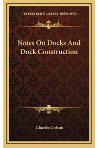 Notes On Docks And Dock Construction