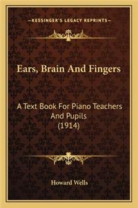 Ears, Brain and Fingers