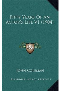 Fifty Years of an Actor's Life V1 (1904)