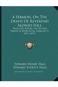 A Sermon, On The Death Of Reverend Alonzo Hill