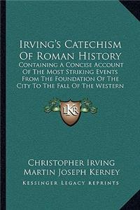 Irving's Catechism Of Roman History