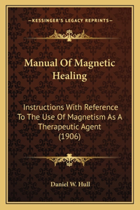 Manual Of Magnetic Healing