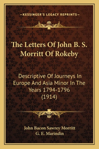 Letters Of John B. S. Morritt Of Rokeby