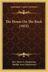 House On The Rock (1852)