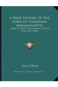Brief History Of The Town Of Stoneham, Massachusetts
