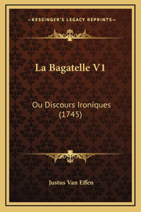 La Bagatelle V1
