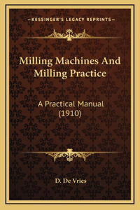 Milling Machines And Milling Practice