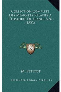 Collection Complete Des Memoires Relatifs A L'Histoire de France V36 (1823)