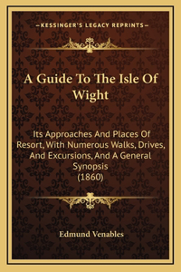 A Guide To The Isle Of Wight