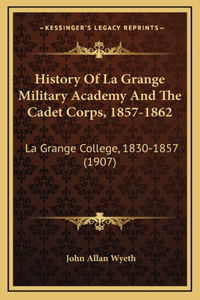 History Of La Grange Military Academy And The Cadet Corps, 1857-1862