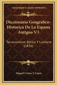 Diccionario Geografico-Historica de La Espana Antigua V3