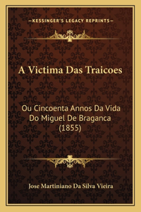 Victima Das Traicoes