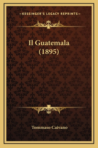 Il Guatemala (1895)