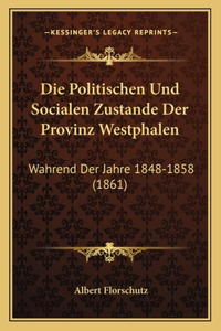 Die Politischen Und Socialen Zustande Der Provinz Westphalen